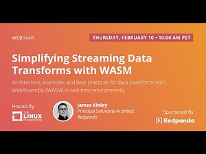 LF Live Webinar: Simplifying Streaming Data Transforms With WASM
