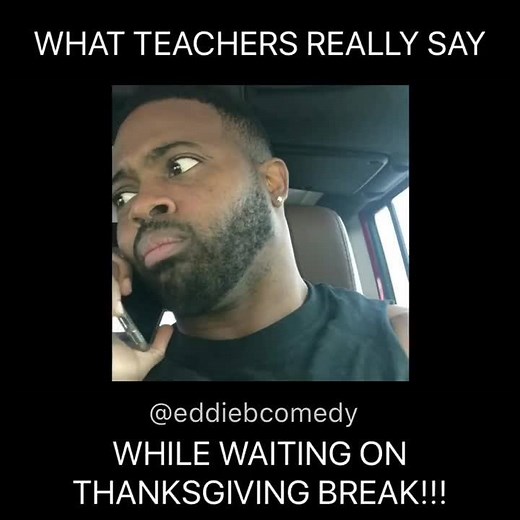 What teachers really say while waiting on Thanksgiving break! *Tag A Teacher* #eddiebcomedy | Eddiebcomedy