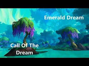 Call Of The Dream - World of Warcraft - Emerald Dream Quest Line