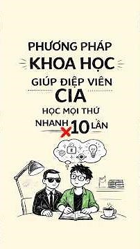 Mẹo học tập nhanh gấp 10 lần của CIA (được khoa học chứng minh) | Phương pháp ghi nhớ hiệu quả