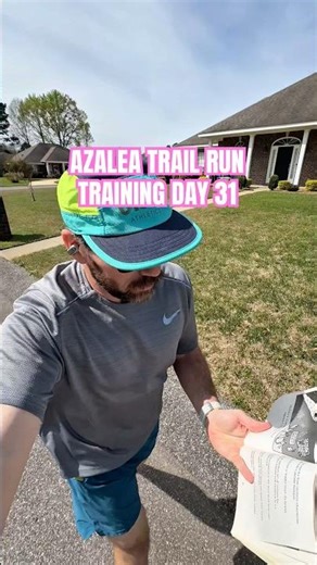 Azalea Trail Run Training Day 31