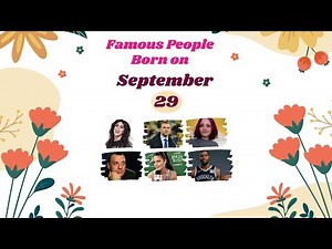 September 29: Famous People Born Today