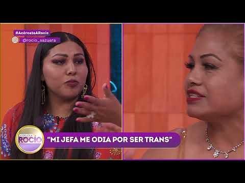 “My boss hates me for being trans” Program from February 24, 2023 / Get closer to Rocío