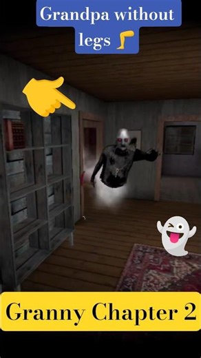 flying grandpa in granny chapter 2 grandpa without legs horror scary gameplay