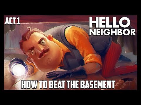 How to Beat the Basement | Hello Neighbor