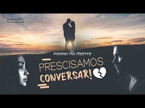 FORRÓ NO MONTE (PRECISAMOS CONVERSAR)