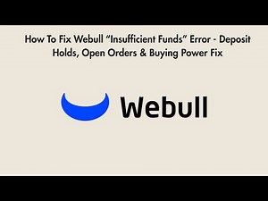 How To Fix Webull “Insufficient Funds” Error - Deposit Holds, Open Orders & Buying Power Fix