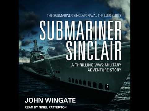 Submariner Sinclair: A thrilling WW2 military adventure story - John Wingate