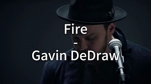 【音乐聆听】 “Fire” Official Video - Gavin DeDraw