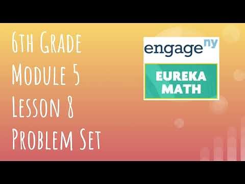 Engage NY // Eureka Math Grade 6 Module 5 Lesson 8 Problem Set