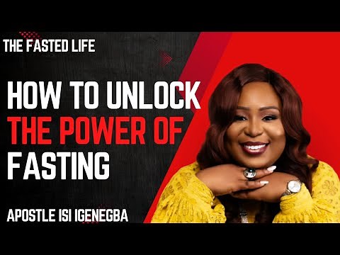 How To Unlock The Power Of Fasting | Apostle Isi Igenegba