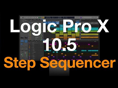Logic Pro X 10.5 Step Sequencer Tutorial 1: Intro Features & Layout