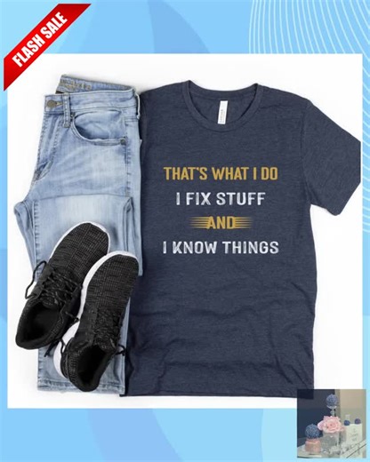 3D Candle Creations Gift Shop on Instagram: "🎉 Get ready to fix it all in style! Introducing the *I Fix Stuff And I Know Things* T-Shirt! This funny handyman tee is the perfect gift for the practical dad, boyfriend, or husband in your life. 👕 Made from soft, breathable fabric, it promises all-day comfort while showcasing that oh-so-important sense of humor. Whether he’s repairing the leaky sink or relaxing on the weekend, let him wear his skills with pride! 🎁 Don't wait—grab one now and watch
