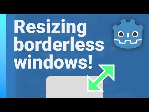 Resizing borderless windows with Godot 3