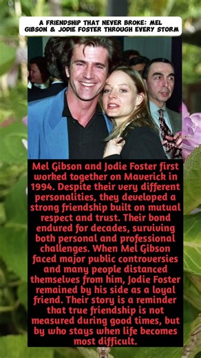 A Friendship That Never Broke: Mel Gibson & Jodie Foster Through Every Storm