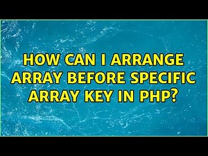 How can i arrange array before specific array key in PHP?