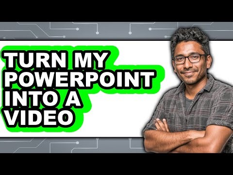 How to Turn My Powerpoint Into a Video - Full Guide