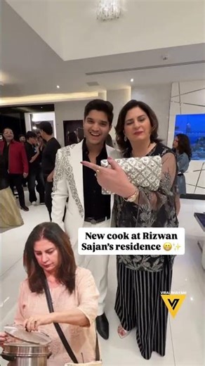 New cook at Rizwan Sajan's residence
