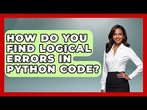 How Do You Find Logical Errors In Python Code? - Python Code School