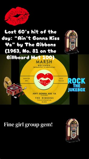 Lost 60’s hit of the day: “Ain’t Gonna Kiss Ya” by The Ribbons (1963, No. 81 on the Billboard Hot 100): Lost girl group gem! #ribbons #aintgonnakissya #oldies #60smusic #girlgroup