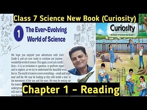 Class 7 Science || Curiosity || Chapter 1 || The Ever - Evolving World of Science || Chapter Reading