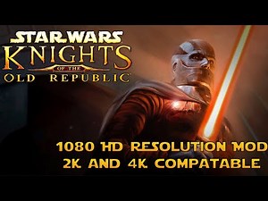 Steam Community :: Video :: Star Wars: Knights of the Old Republic [KOTOR HD 1080, 2K & 4K Resolution Mod Install]