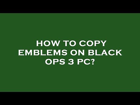 How to copy emblems on black ops 3 pc?