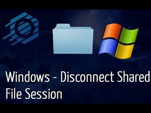 Windows - Disconnect Shared File Session