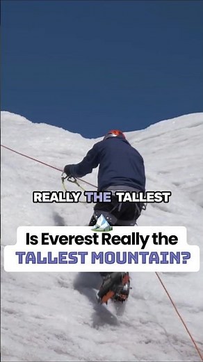 Everest vs Mauna Kea vs Chimborazo: Which Mountain Is Really the Tallest?