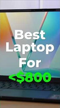 The Best Laptop for $800 or Less
