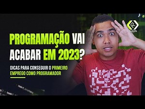 Will Programming End in 2023? How to Overcome Fear and Procrastination and Become a Programmer