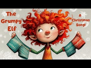 The Grumpy Elf – Funny Song & Storybook for Kids | Funny Christmas Rhymes for Ages 3‑7