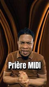 PRIÈRE MIDI DÉLIVRANCE DEBLOCAGE