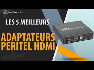 ⭐️ MEILLEUR ADAPTATEUR PERITEL HDMI - Avis & Guide d'achat (Comparatif 2022)