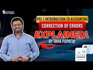 PRC 1 | Correction of Errors – Concept & Numerical Examples | By Sir Taha Popatia