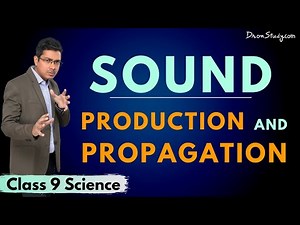 Production and Propagation of Sound | Class 9 IX CBSE Science Video Lecture
