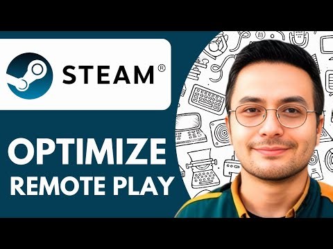 How To Optimize Steam Remote Play - 2025 (Quick & Easy)