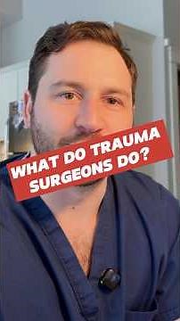 What Does a Trauma Surgeon Actually Do?