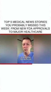 Top 5 Medical News Updates: FDA Approvals & Major Healthcare Changes #HealthcareNews #FDA