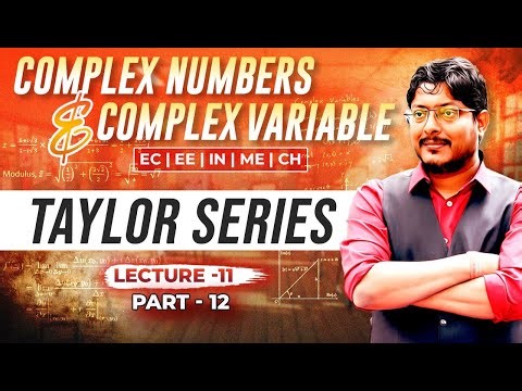 L11 Complex Numbers & Complex Variables | TAYLOR SERIES | PART-12 #gateacademy