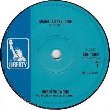UK New Entry 1967 (296) Brenton Wood - Gimme Little Sign