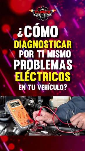 Cómo Diagnosticar Problemas Eléctricos en Vehículos