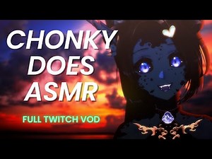 🎧First attempt ASMR stream : FULL VOD 🎧(Vtuber : ChonkyLotus)