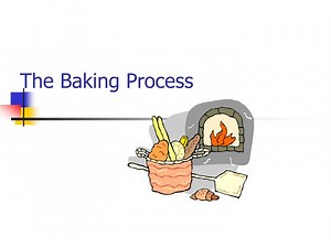 The Baking Process - SlideServe