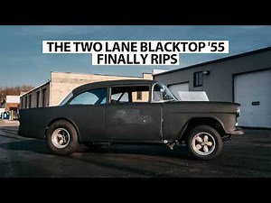 Big Block '55 Chevy First Drive Two-Lane Blacktop Movie Car Build