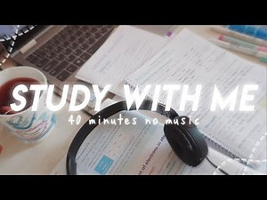 real-time study with me 💫 // no music (40 minutes) 🌙