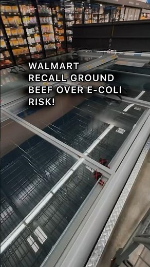 Walmart Recalls Ground Beef Over E. coli Risk!