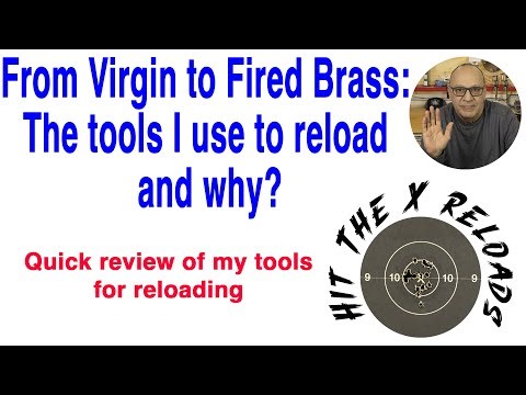 From Virgin to Fired Brass The tools I use to reload and why?