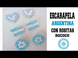 Como hacer ESCARAPELA Argentina con rositas rococo ( DIY)