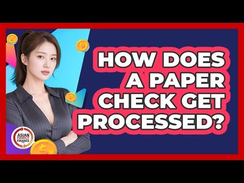 How Does A Paper Check Get Processed? - Asian Family Finance Pro
